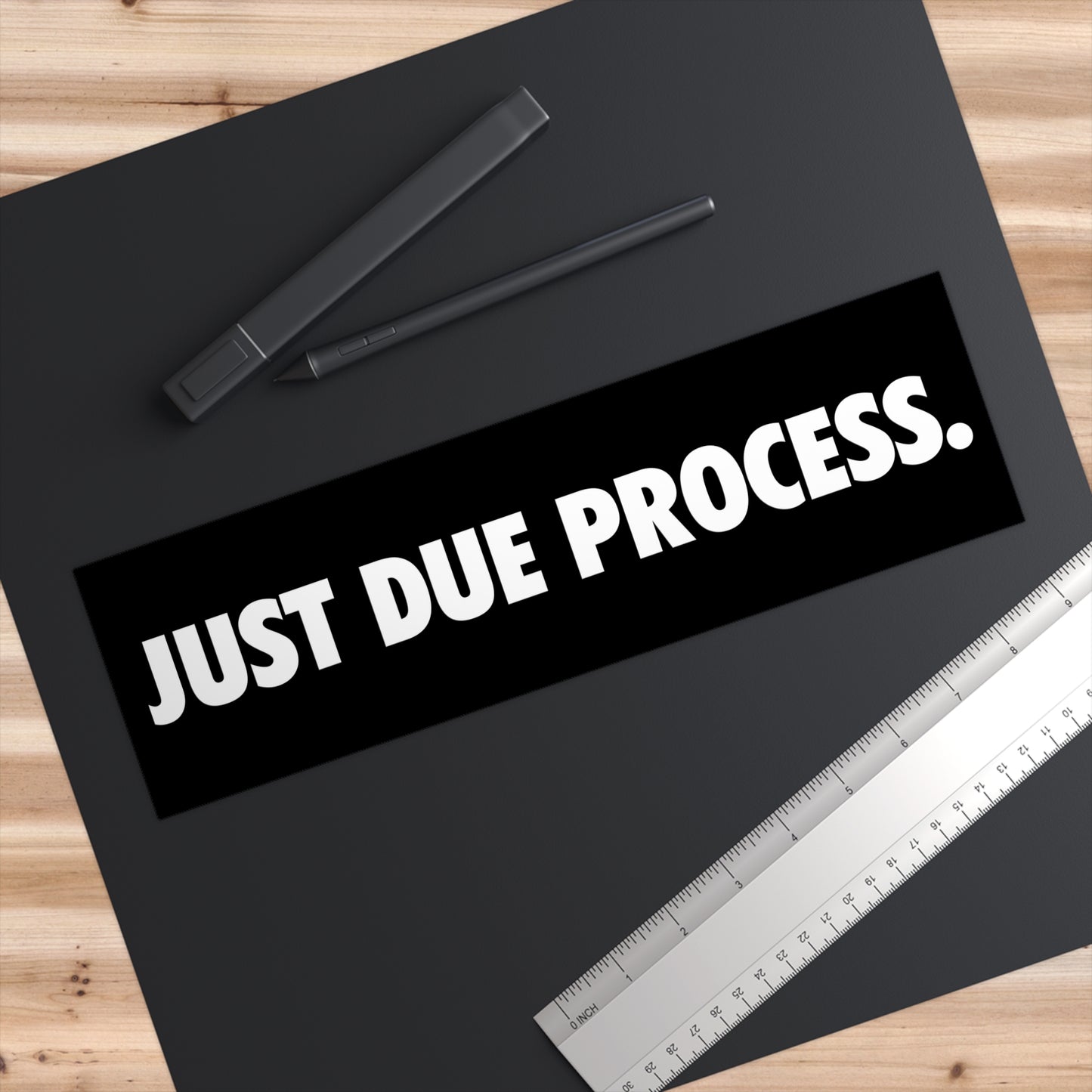 Just Due Process Bumper Sticker