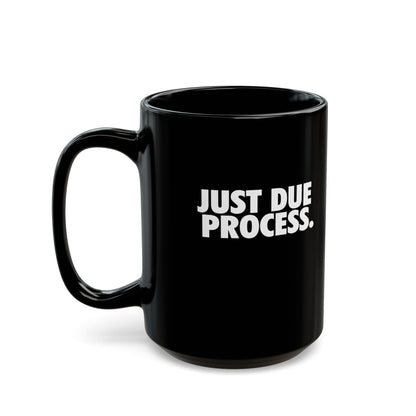 Just Due Process Mug