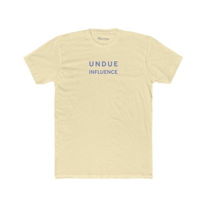 Undue Influence T-Shirt