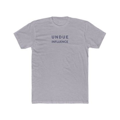 Undue Influence T-Shirt