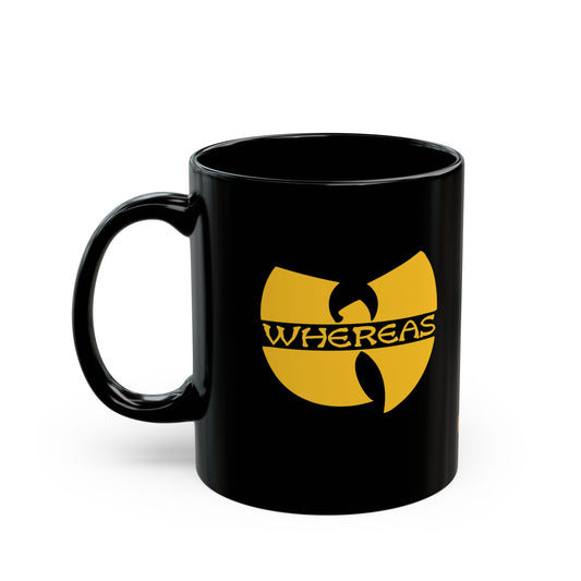 Whereas Wu-Tang Mug