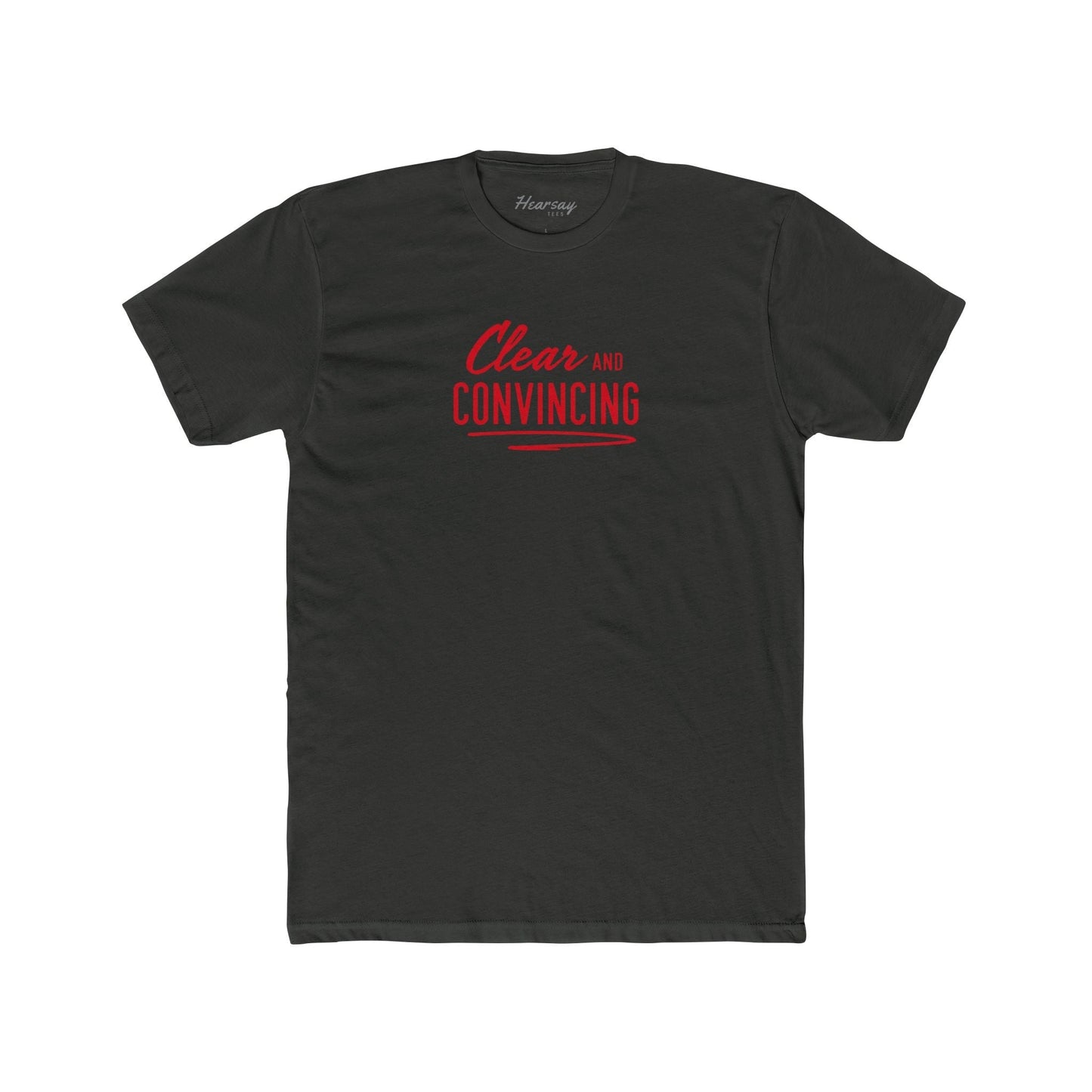 Clear and Convincing T-Shirt-Hearsay Tees