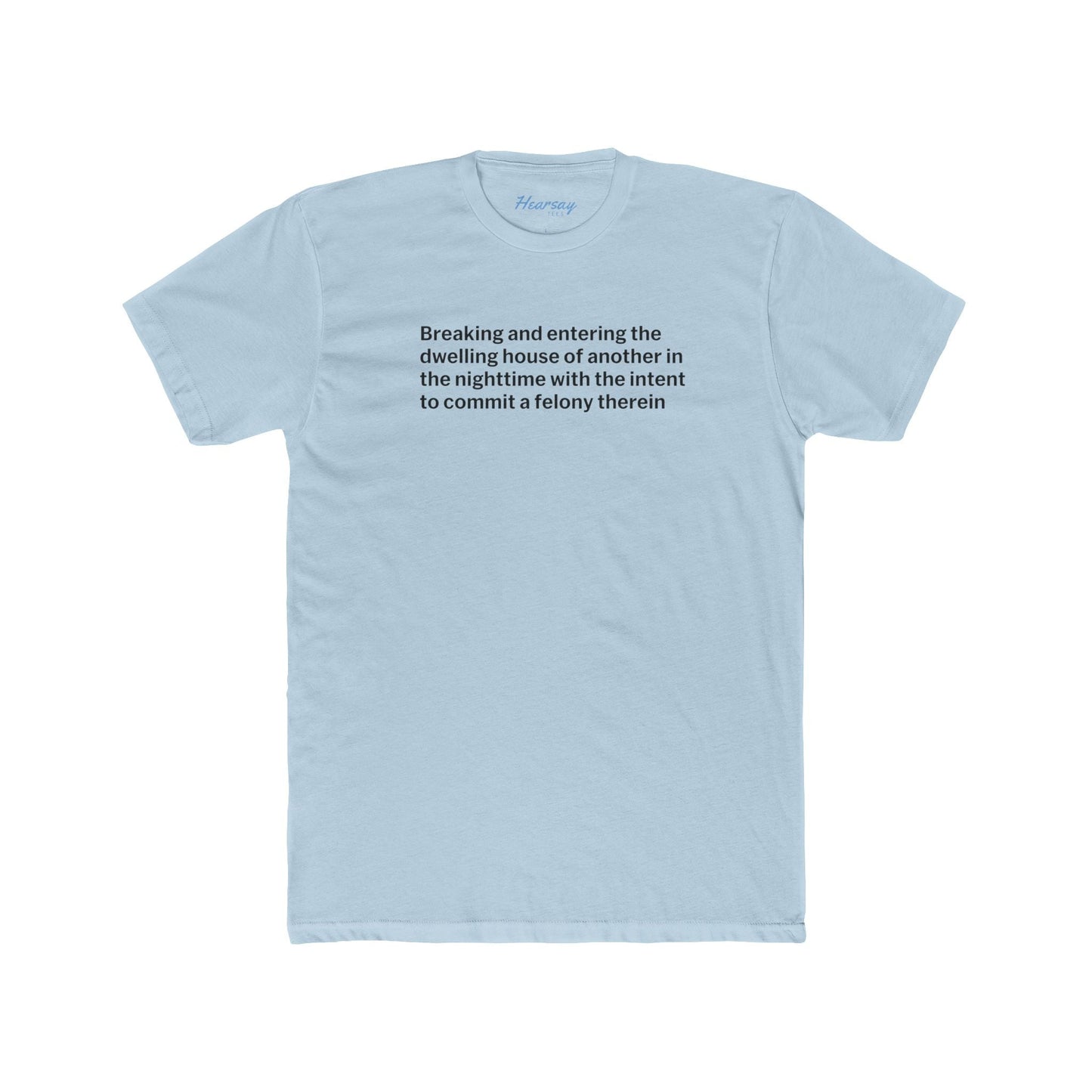 Common Law Burglary T-Shirt-Hearsay Tees