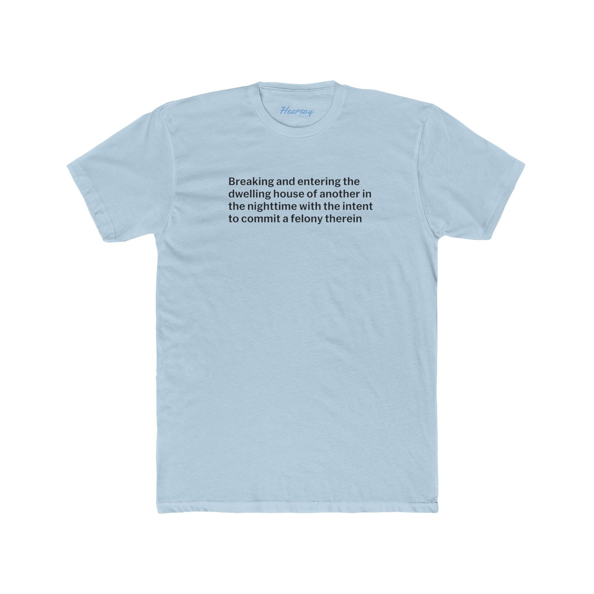 Common Law Burglary T-Shirt-Hearsay Tees