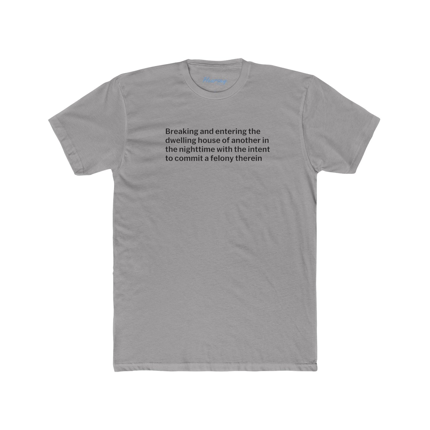 Common Law Burglary T-Shirt-Hearsay Tees