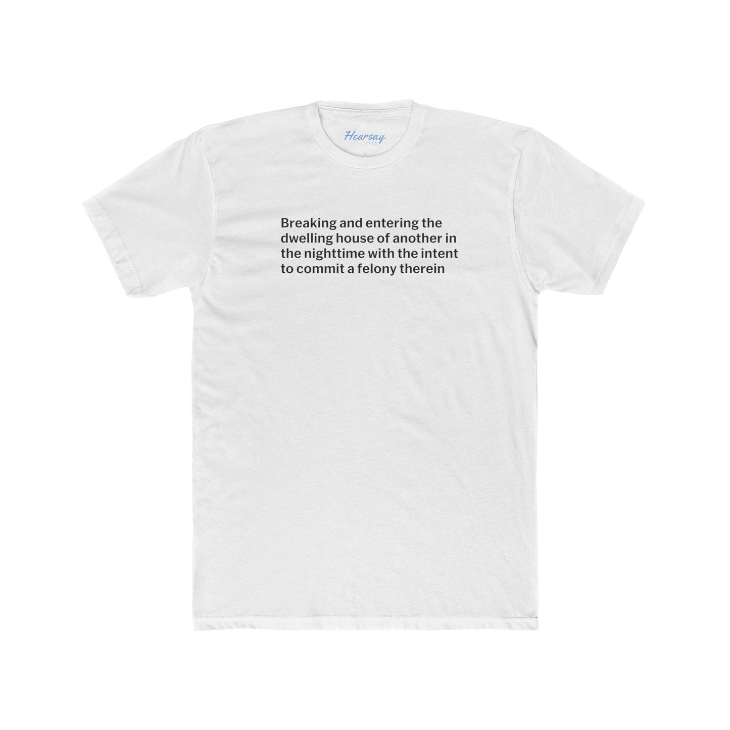 Common Law Burglary T-Shirt-Hearsay Tees