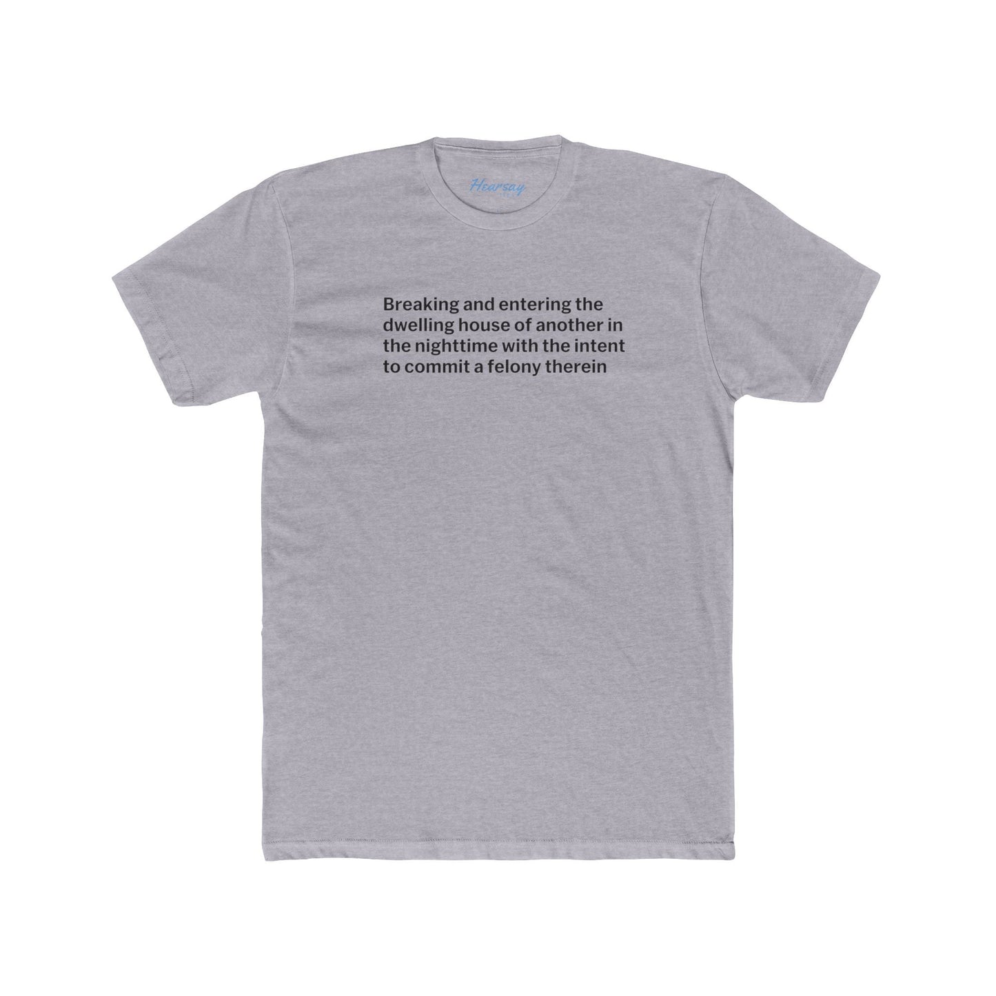 Common Law Burglary T-Shirt-Hearsay Tees