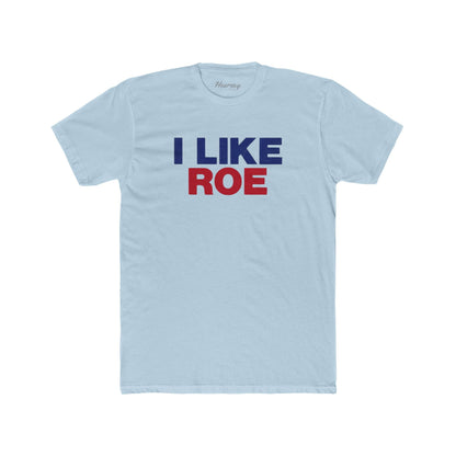 I Like Roe T-Shirt-Hearsay Tees