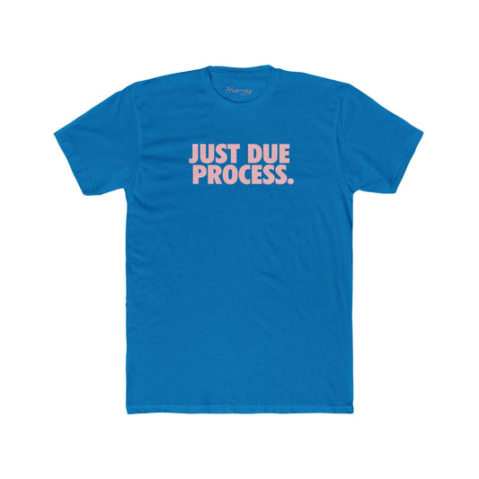 Just Due Process T-Shirt-Hearsay Tees