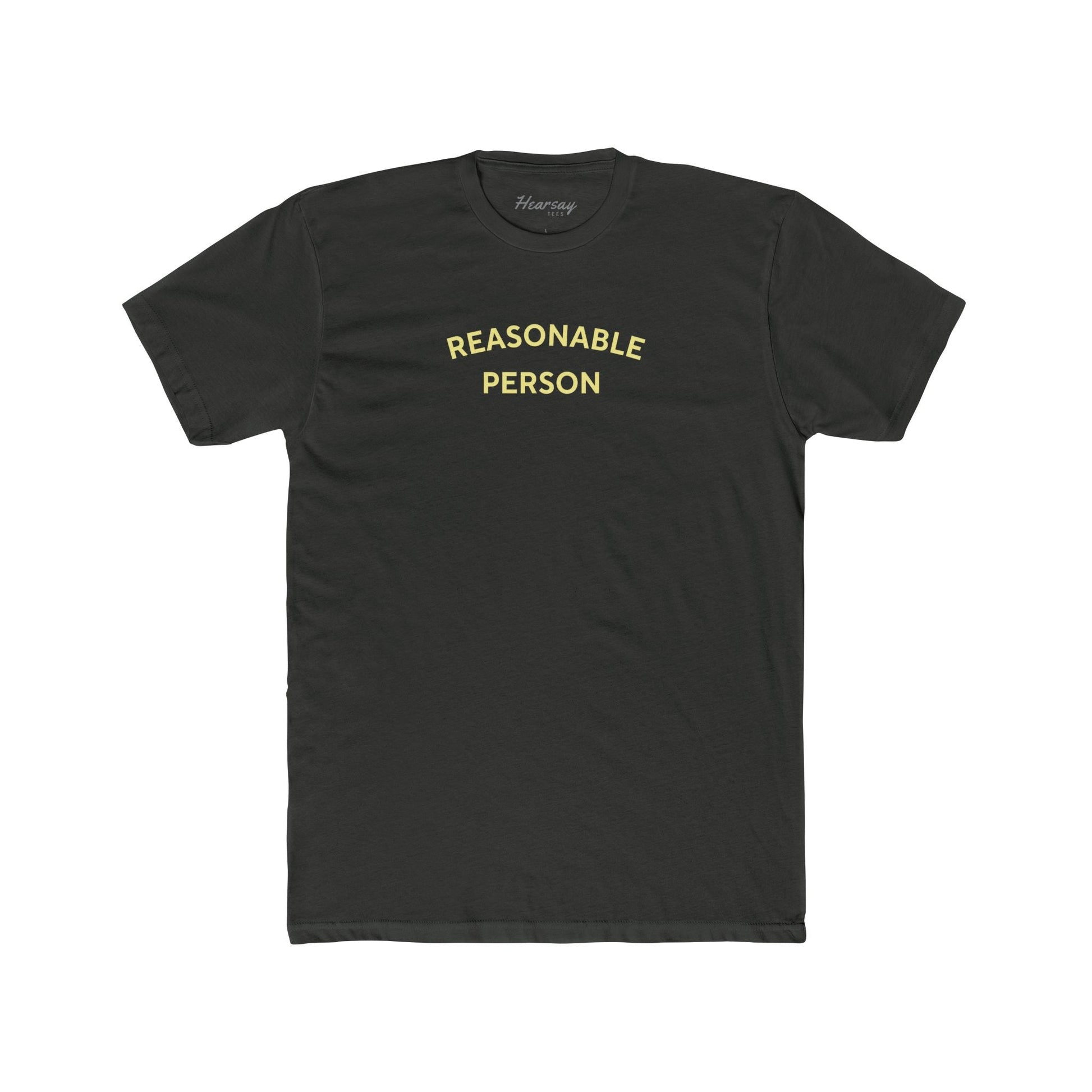 Reasonable Person T-Shirt-Hearsay Tees