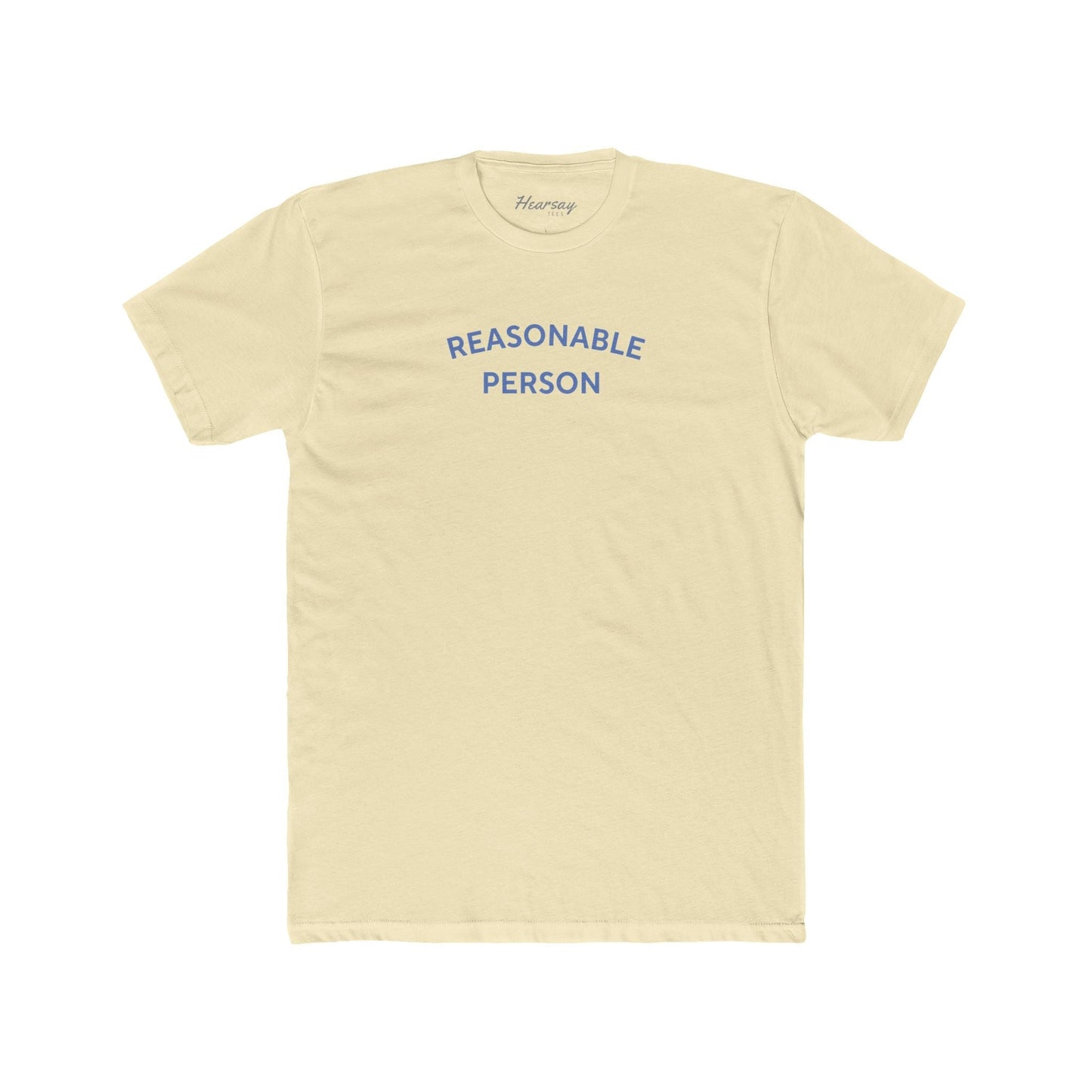 Reasonable Person T-Shirt-Hearsay Tees