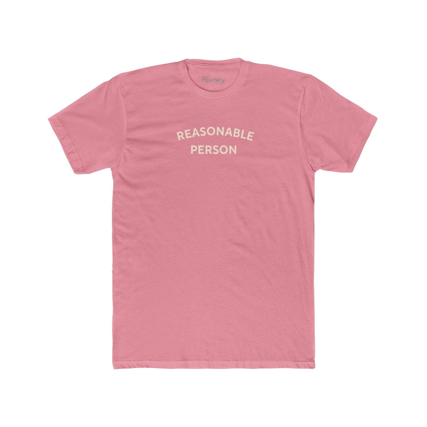 Reasonable Person T-Shirt-Hearsay Tees