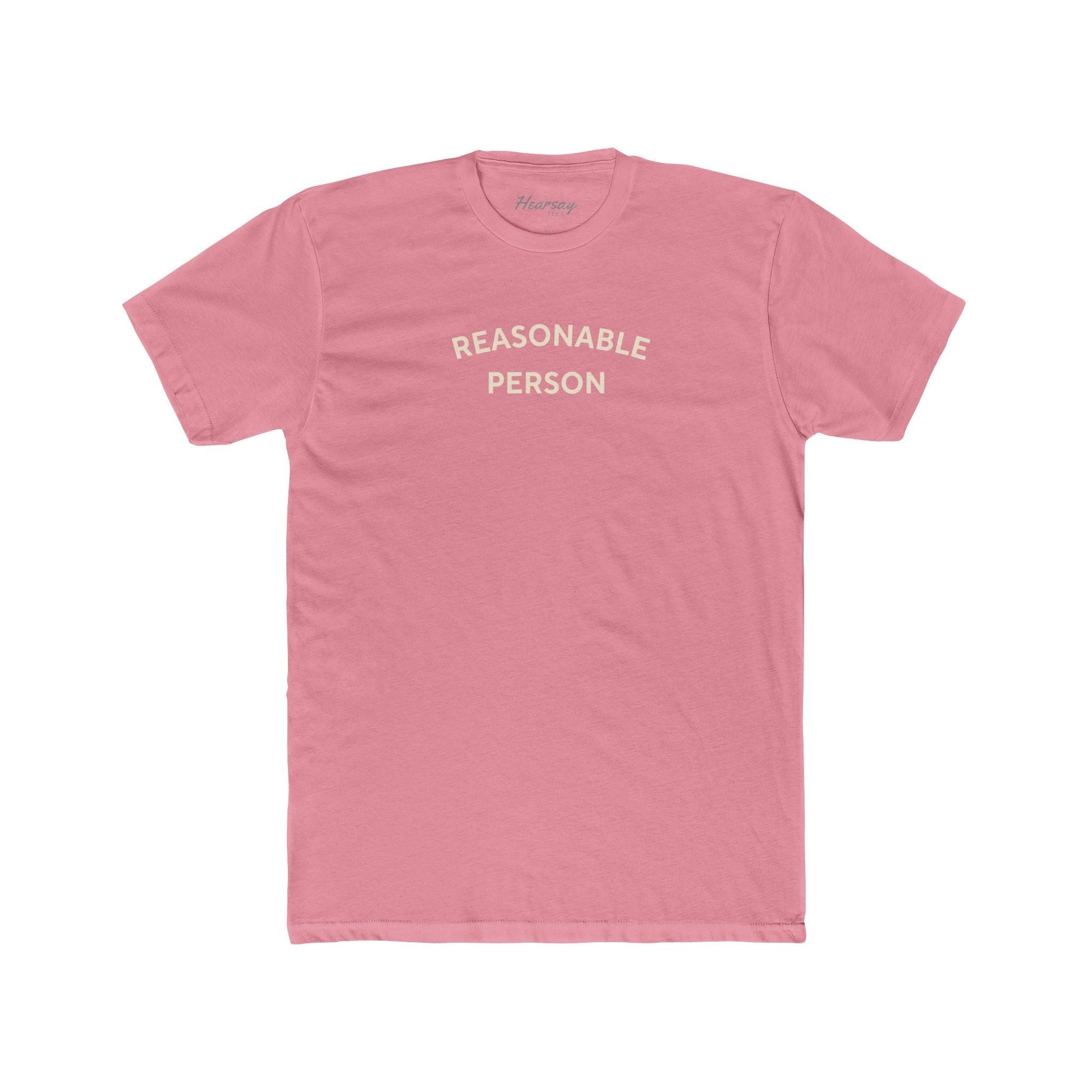 Reasonable Person T-Shirt-Hearsay Tees