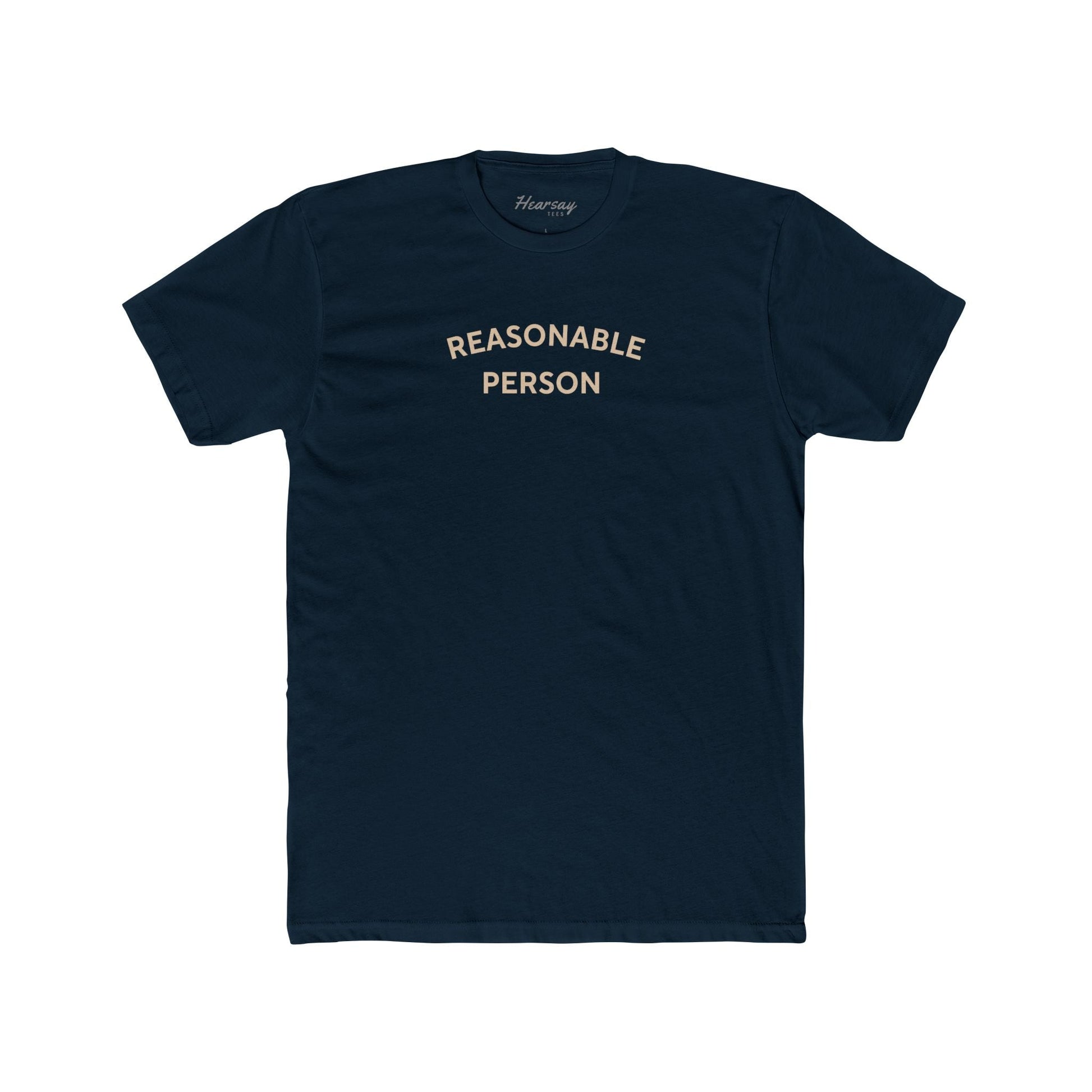 Reasonable Person T-Shirt-Hearsay Tees