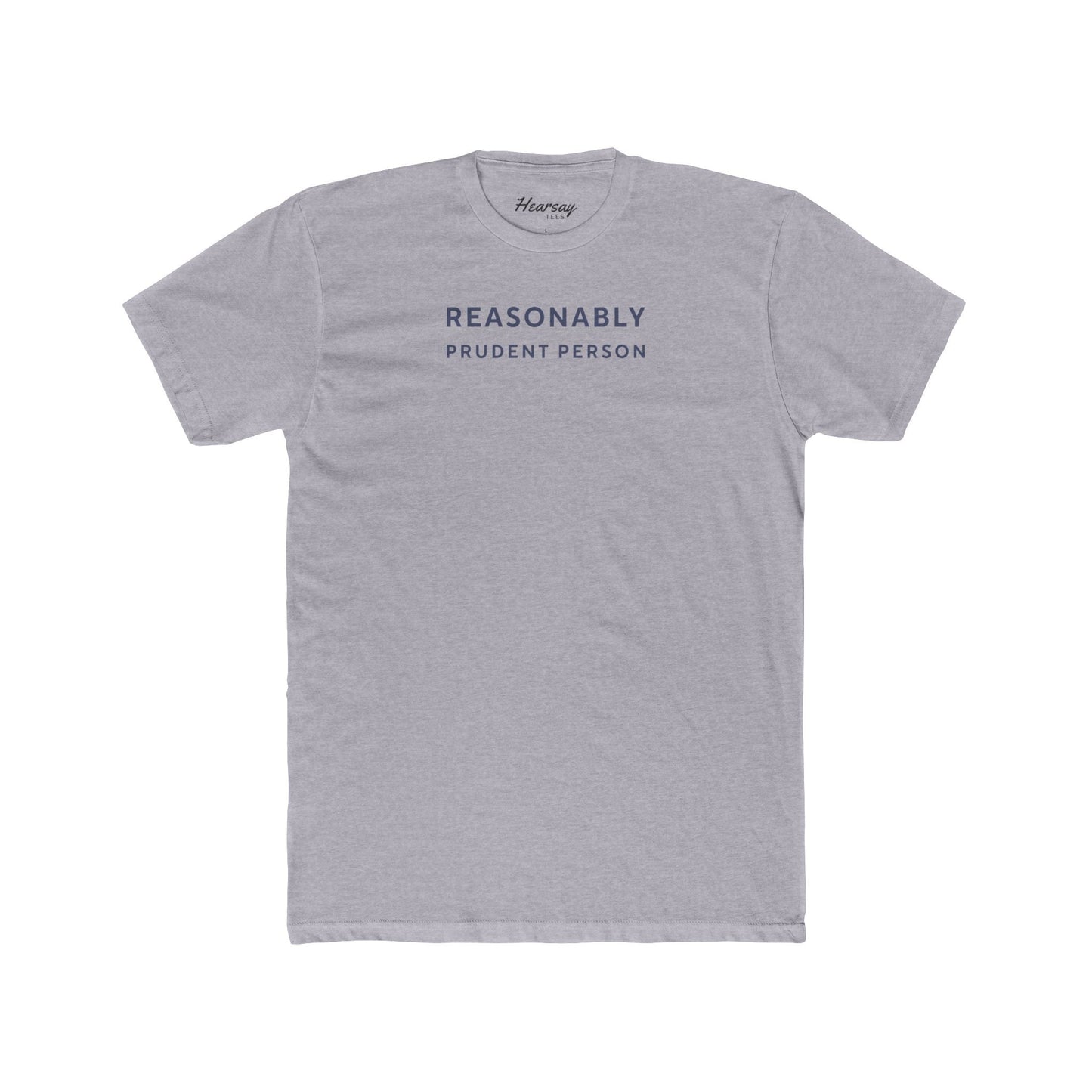 Reasonably Prudent Person T-Shirt-Hearsay Tees