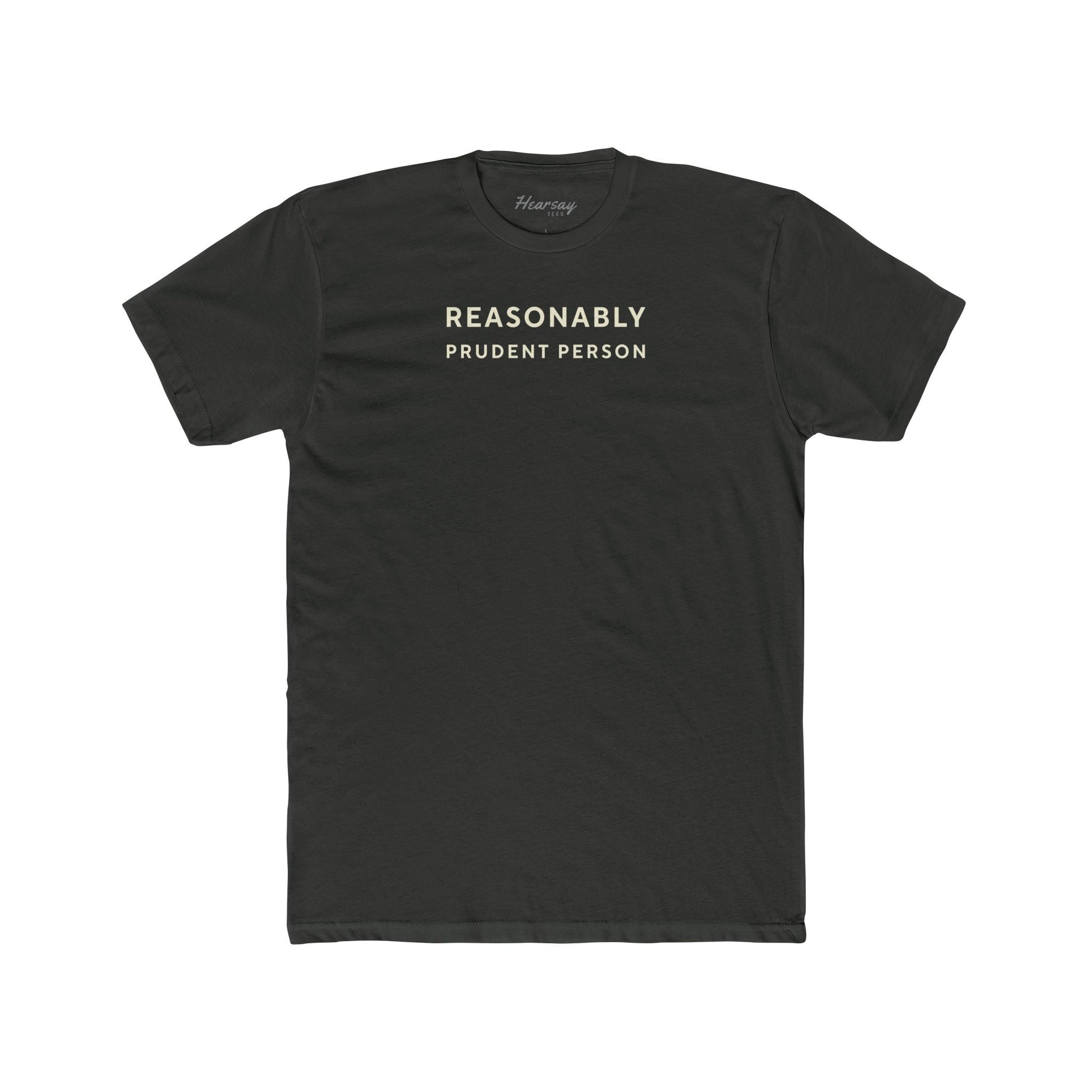 Reasonably Prudent Person T-Shirt-Hearsay Tees