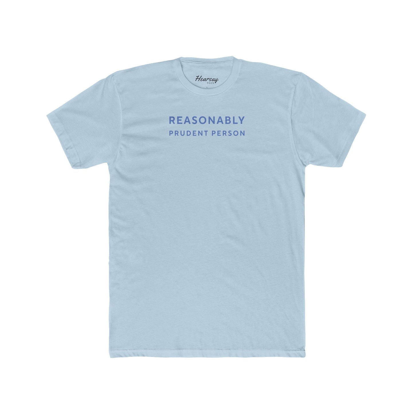 Reasonably Prudent Person T-Shirt-Hearsay Tees