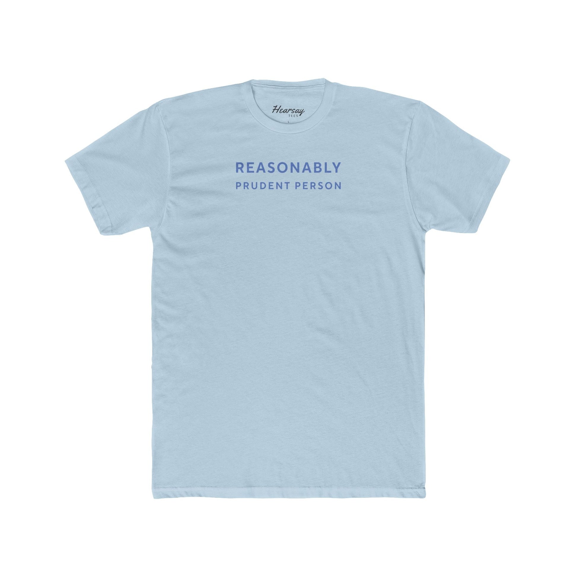 Reasonably Prudent Person T-Shirt-Hearsay Tees