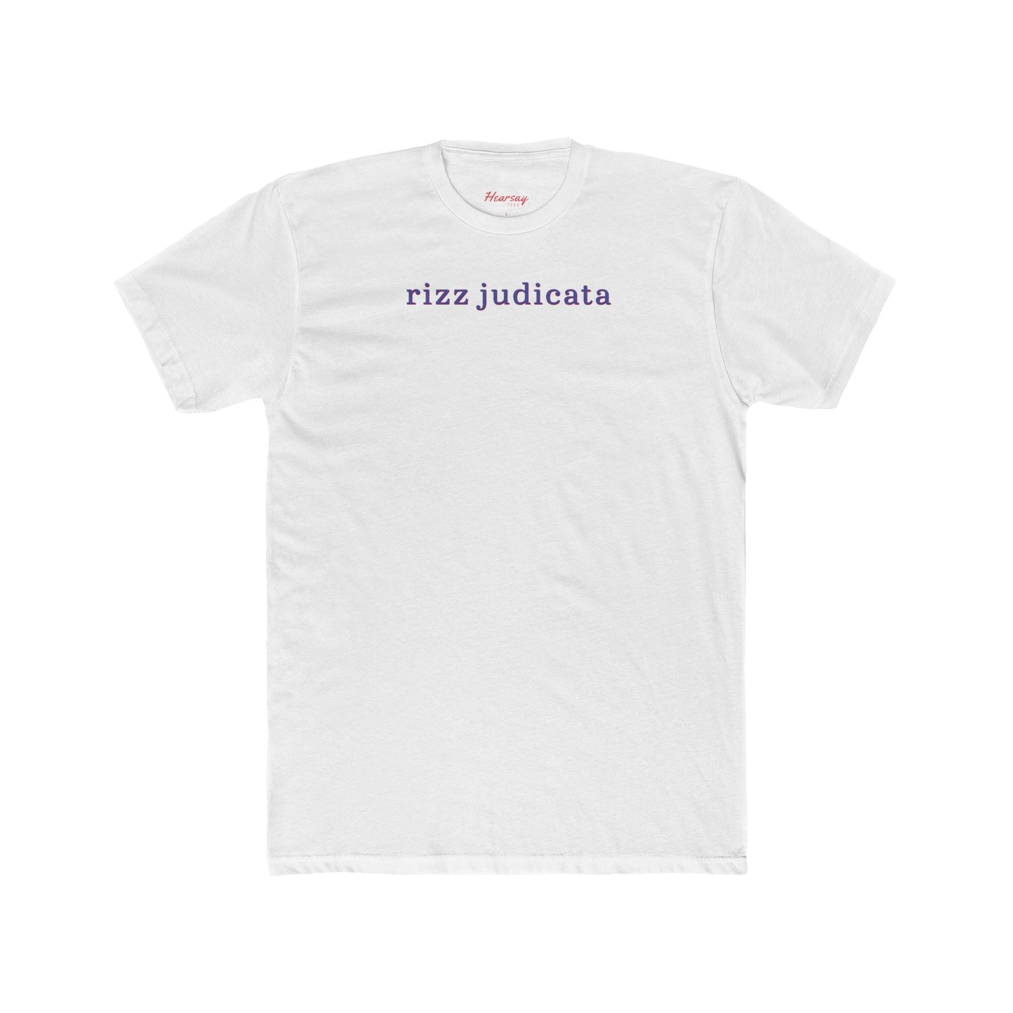 Rizz Judicata T-Shirt-Hearsay Tees