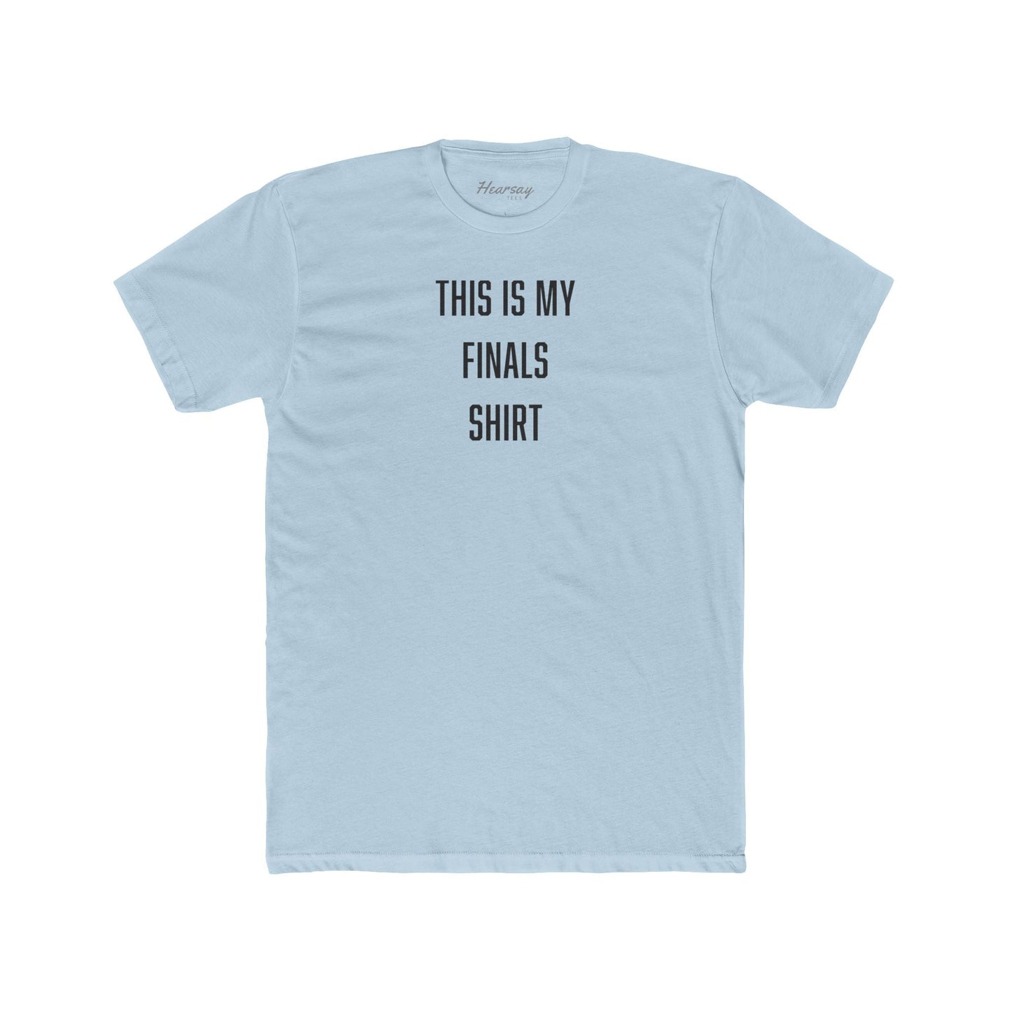 This is My Finals T-Shirt-Hearsay Tees