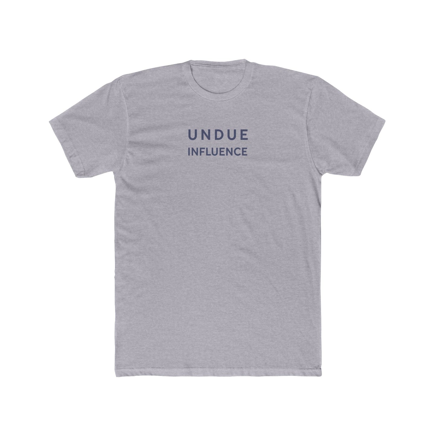 Undue Influence T-Shirt-Hearsay Tees