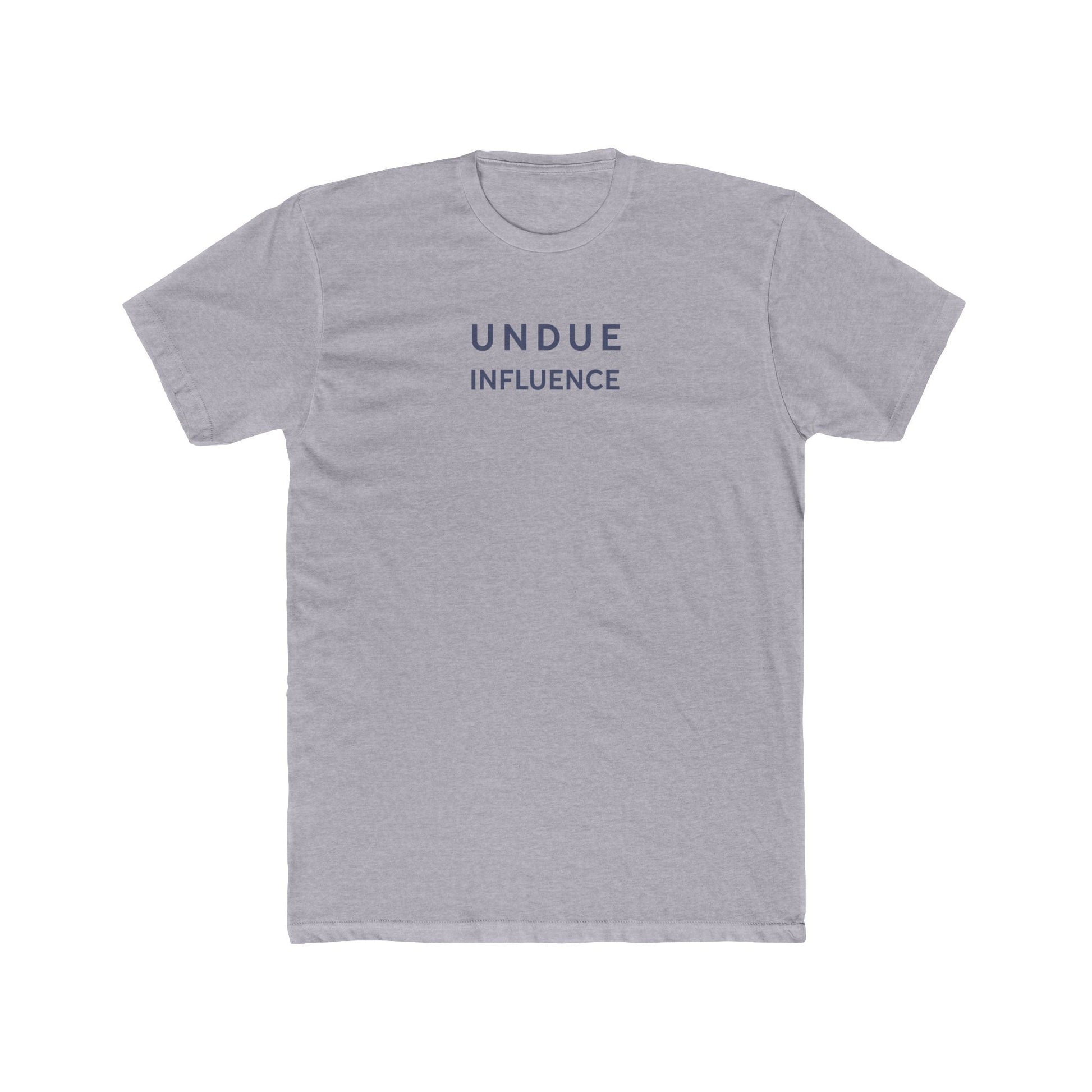 Undue Influence T-Shirt-Hearsay Tees