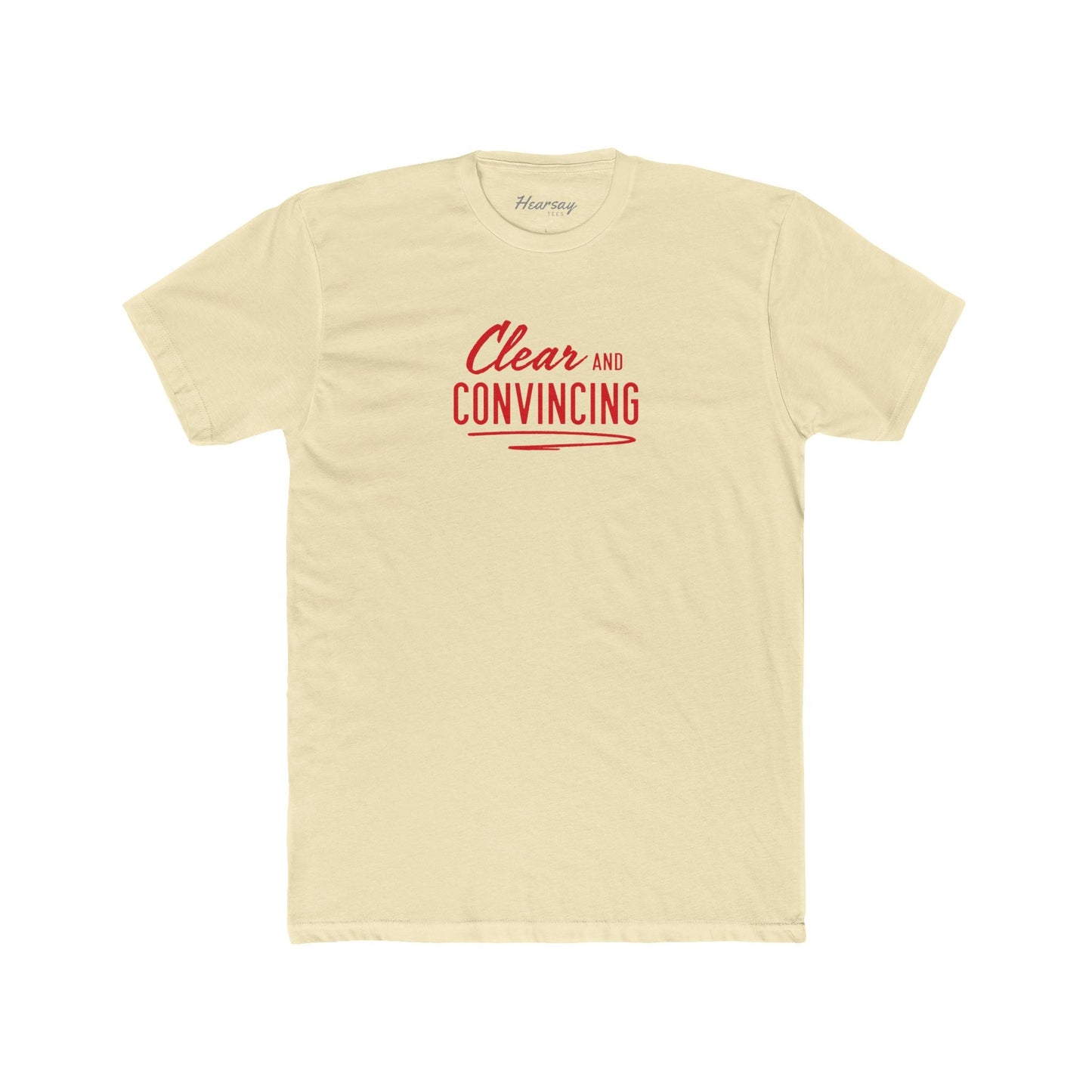 Clear & Convincing T-Shirt - Hearsay Tees