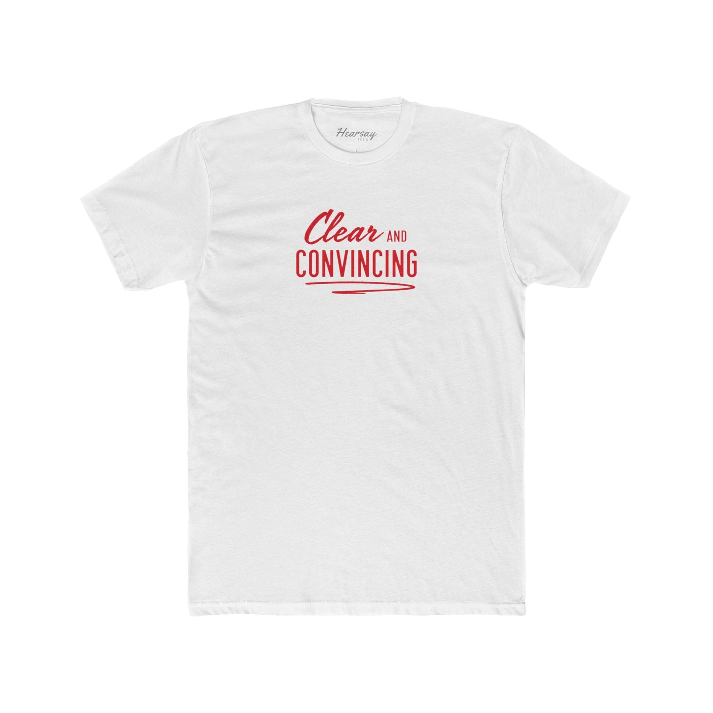 Clear & Convincing T-Shirt - Hearsay Tees