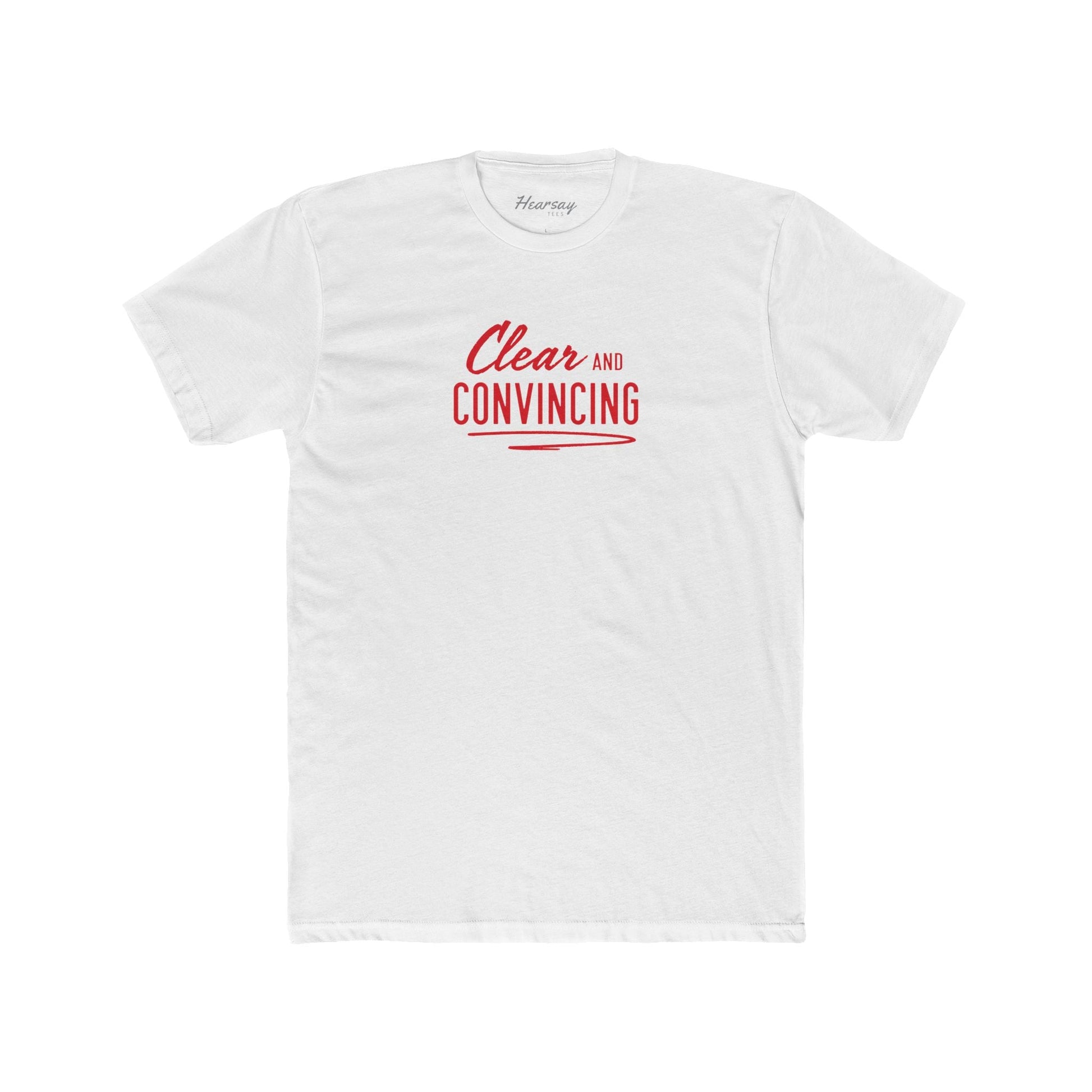 Clear & Convincing T-Shirt - Hearsay Tees