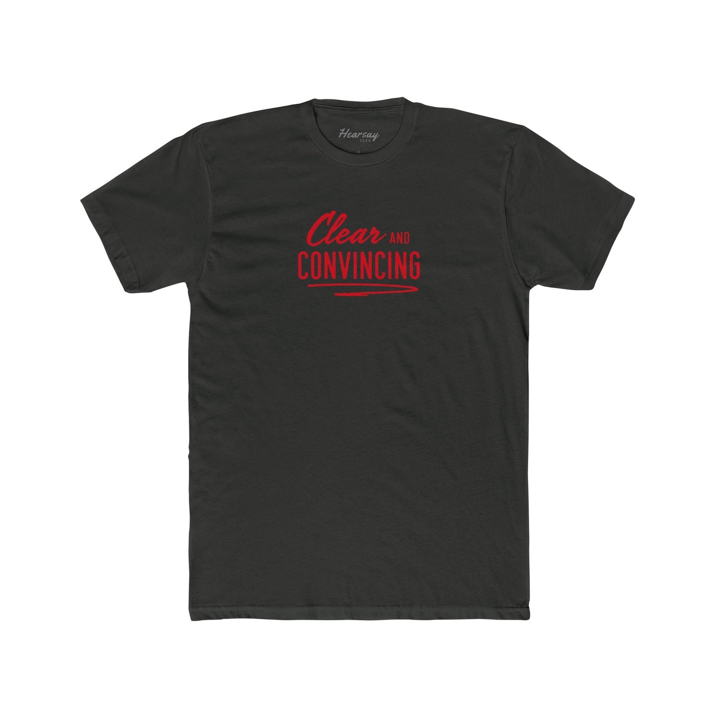 Clear & Convincing T-Shirt - Hearsay Tees