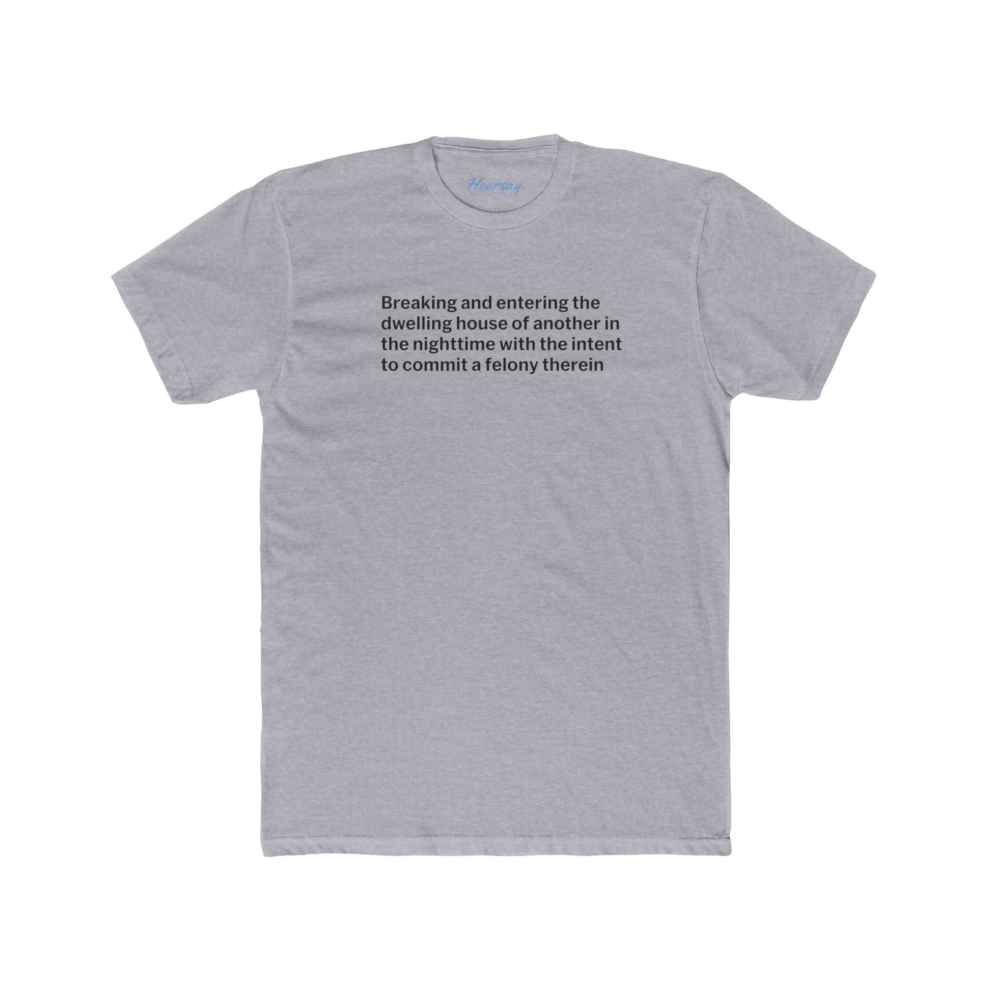 Common Law Burglary T-Shirt - Hearsay Tees