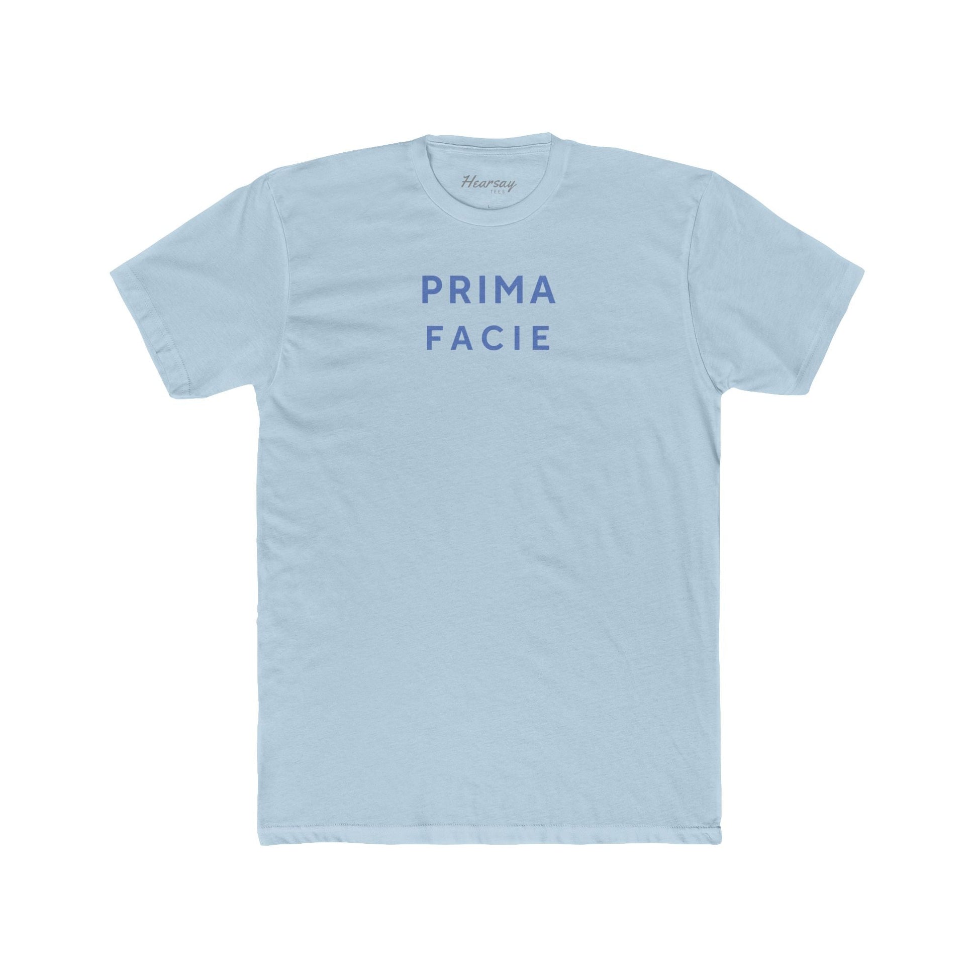 Prima Facie T-Shirt - Hearsay Tees