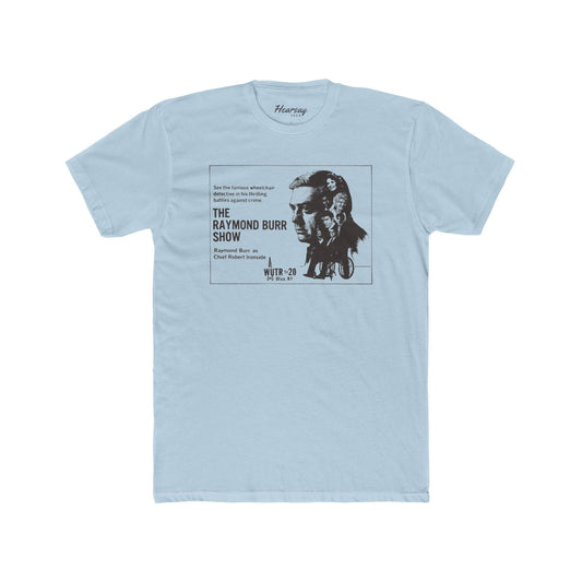 Raymond Burr Show T-Shirt - Hearsay Tees