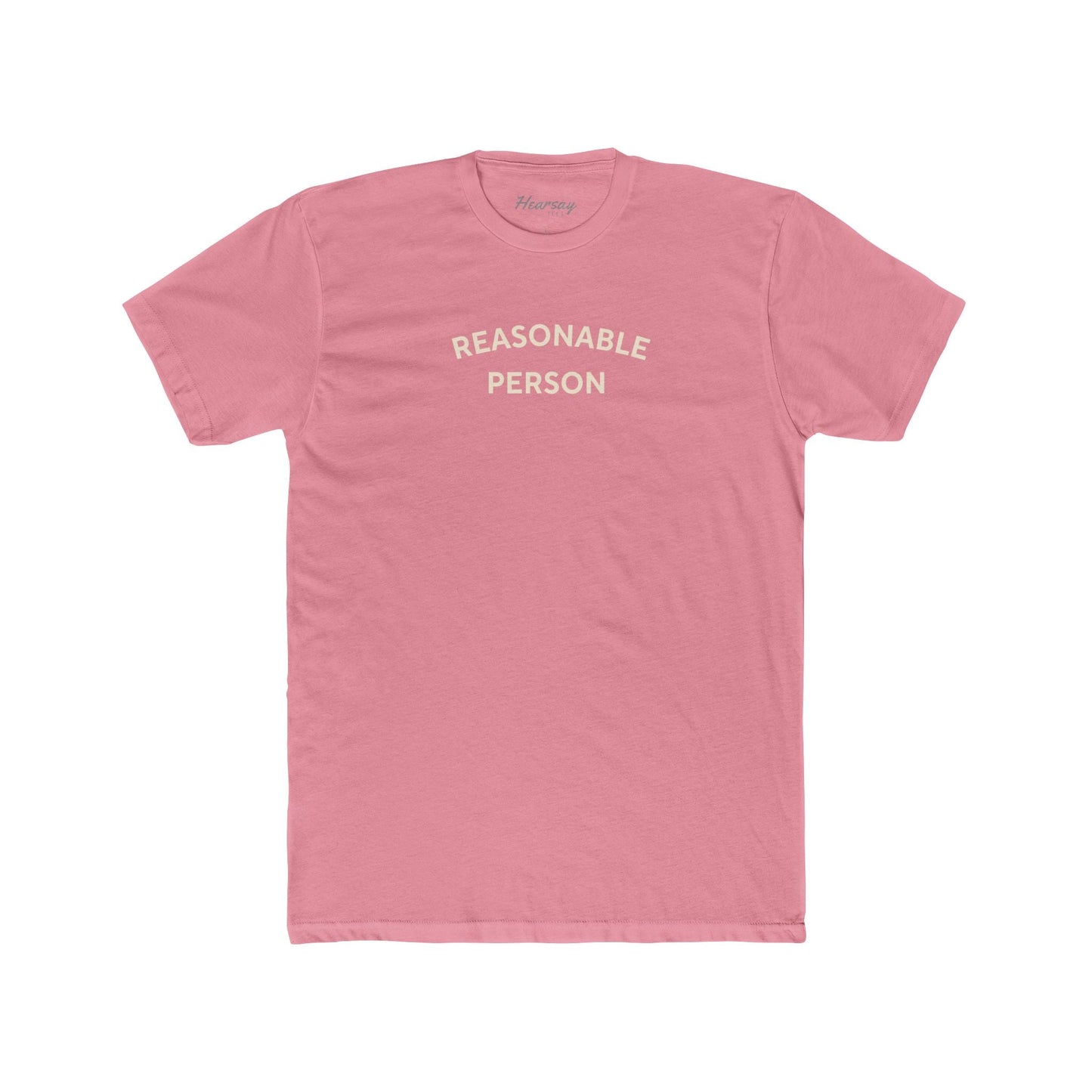 Reasonable Person T-Shirt - Hearsay Tees