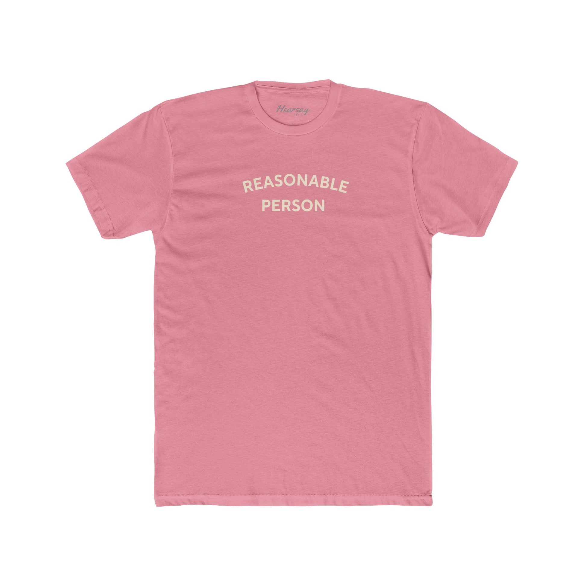 Reasonable Person T-Shirt - Hearsay Tees