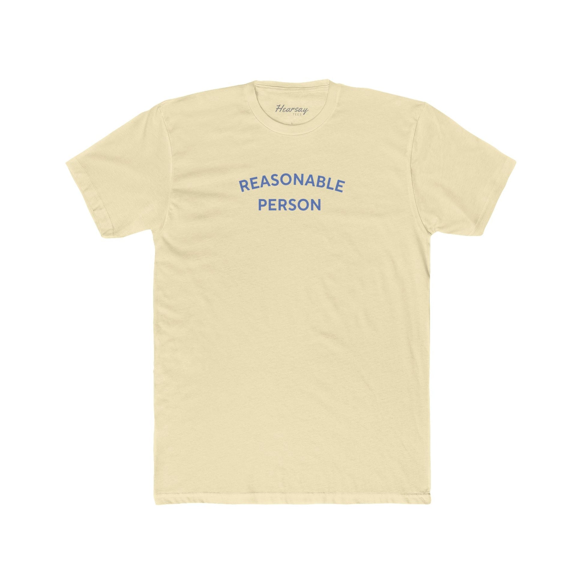 Reasonable Person T-Shirt - Hearsay Tees