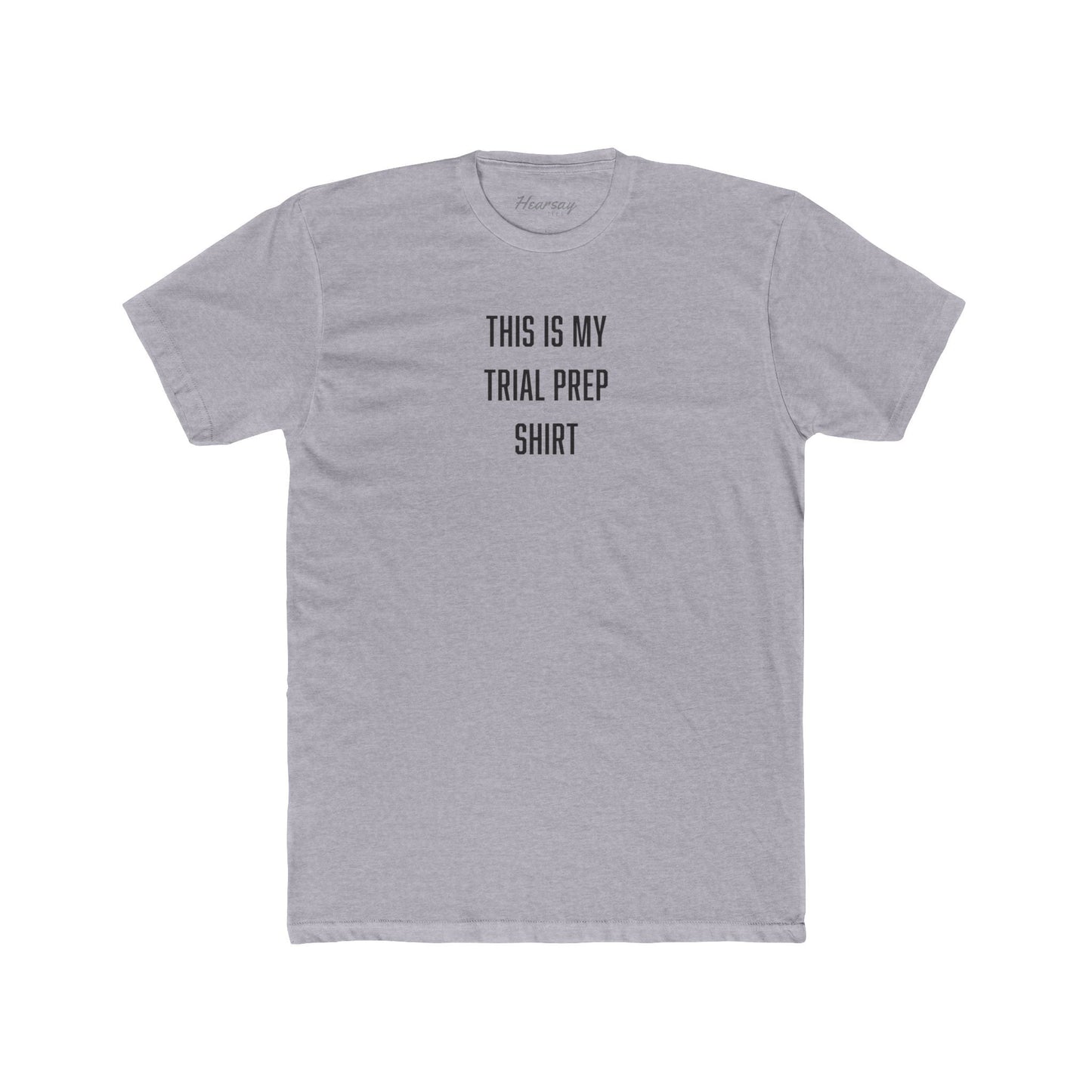 Trial Prep T-Shirt - Hearsay Tees