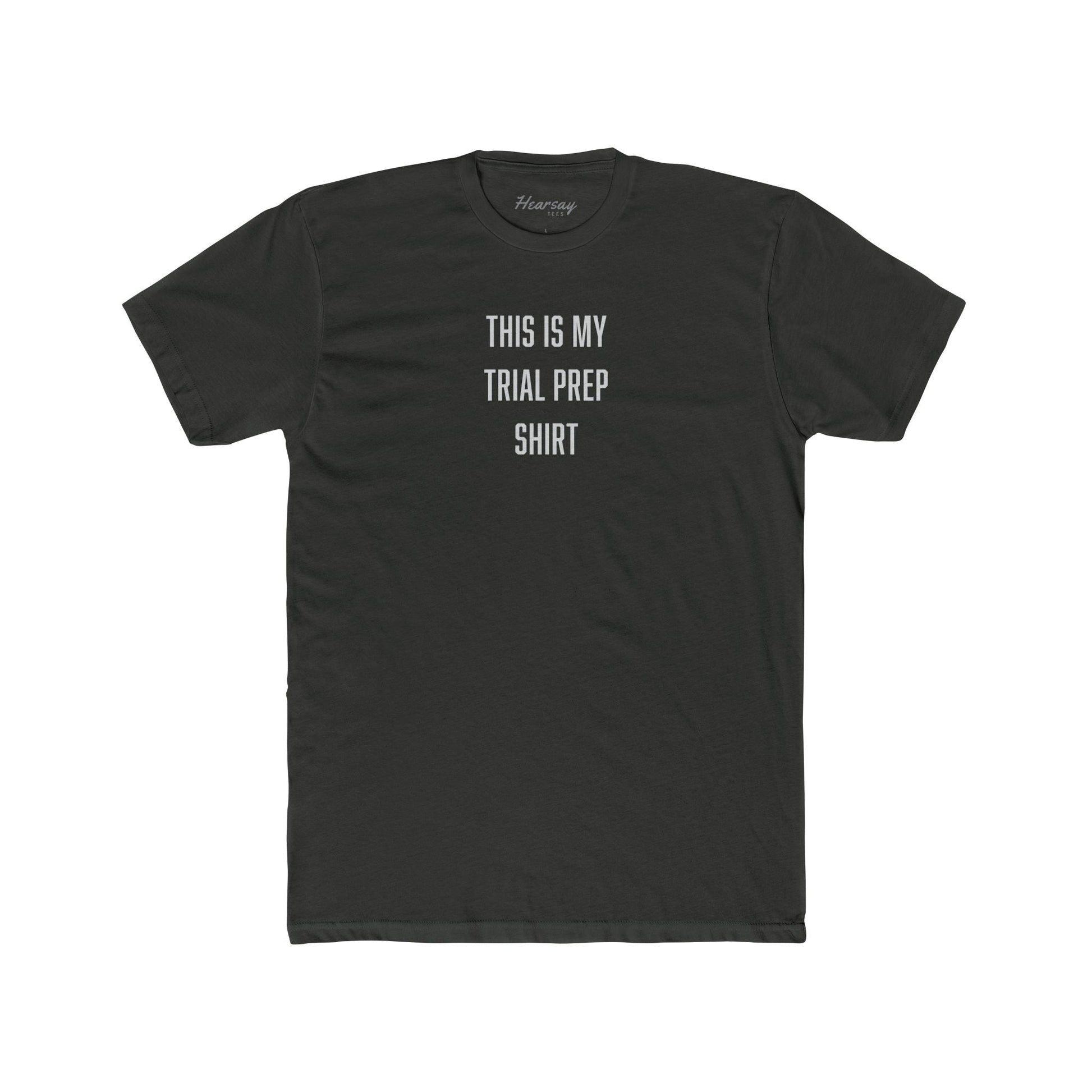 Trial Prep T-Shirt - Hearsay Tees