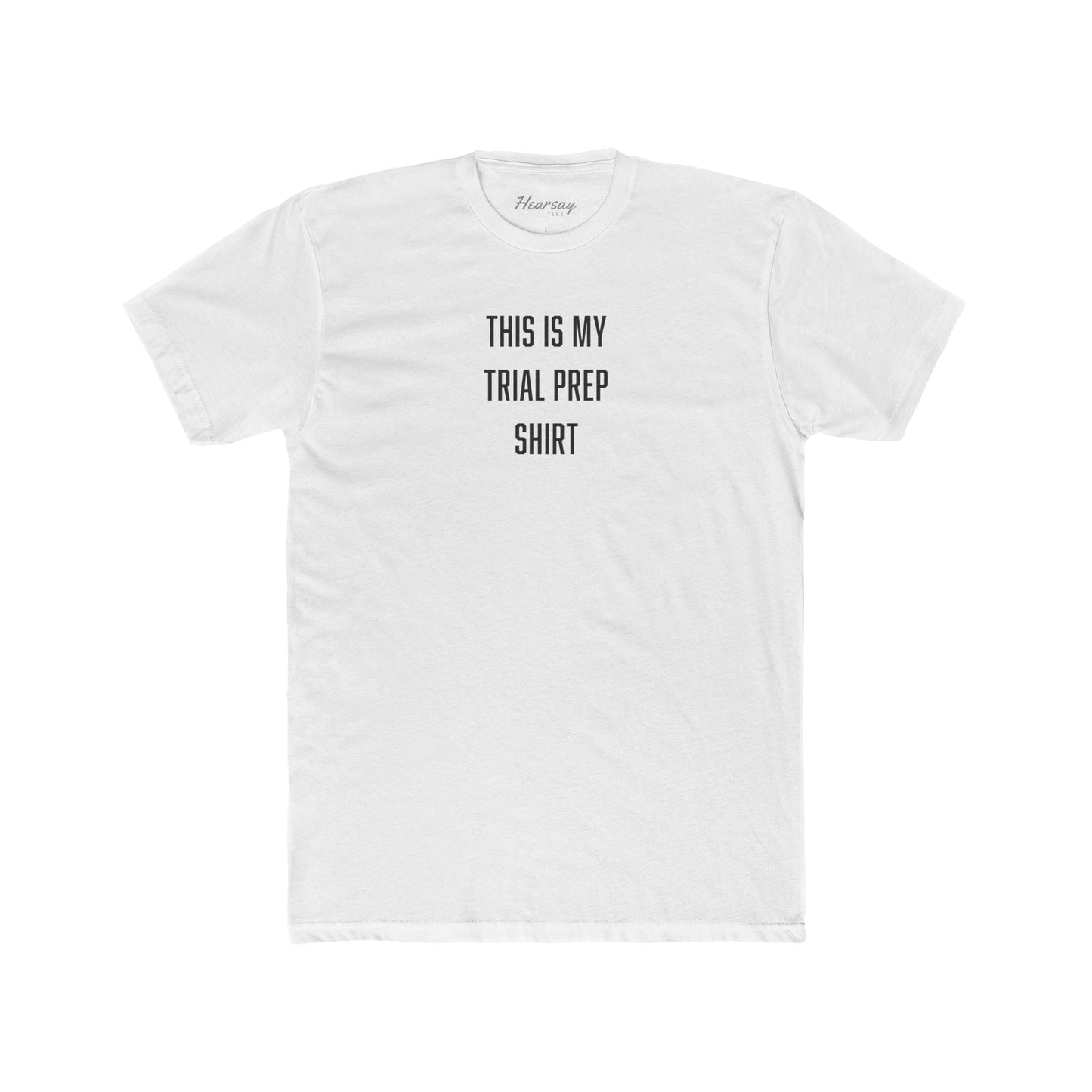 Trial Prep T-Shirt - Hearsay Tees