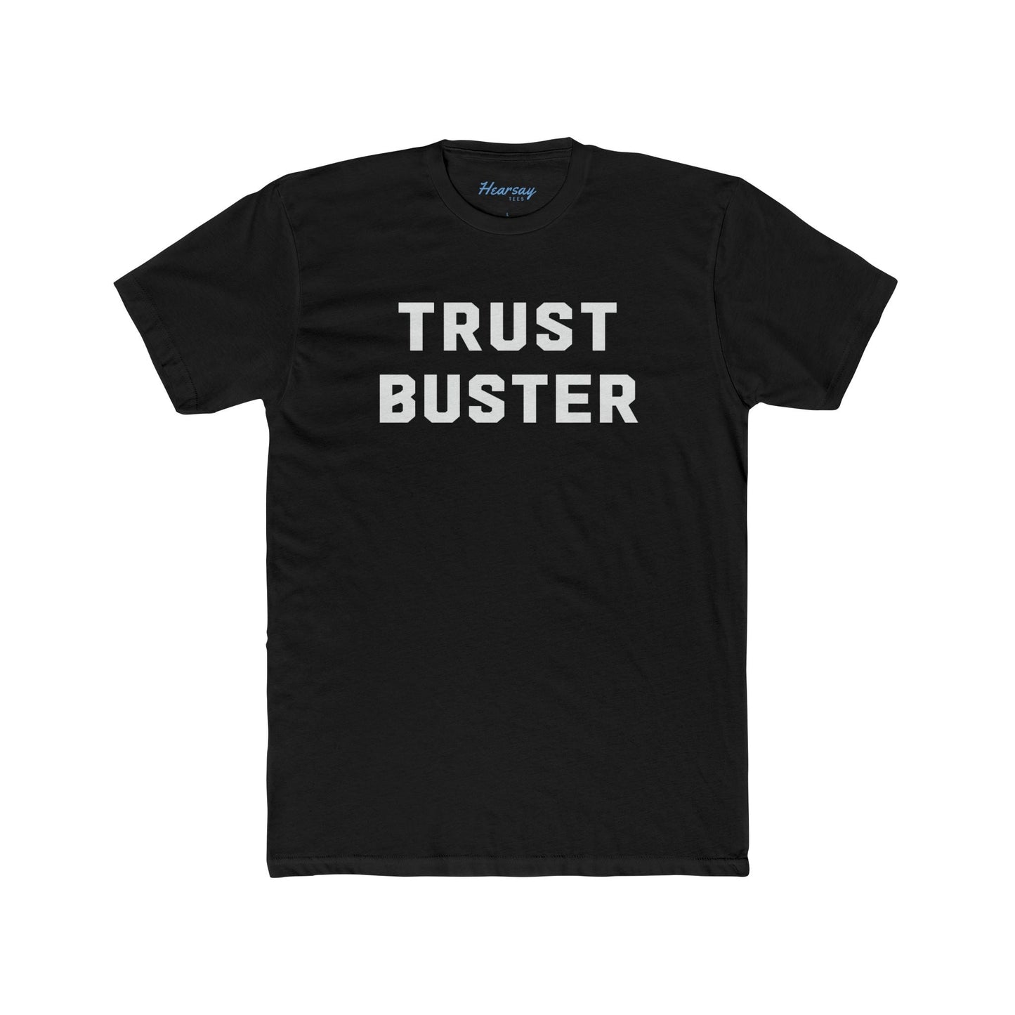 Trust Buster T-Shirt - Hearsay Tees