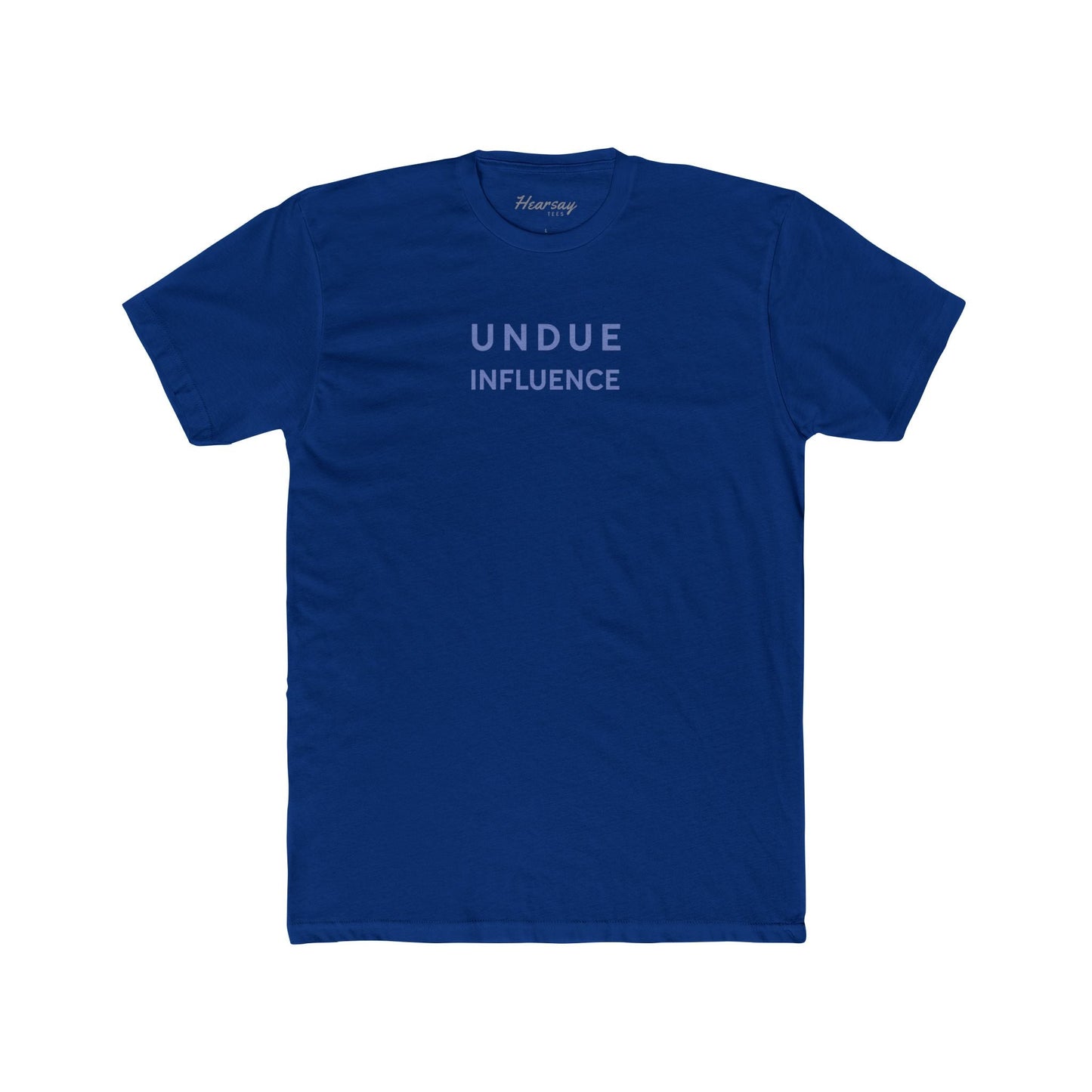 Undue Influence T-Shirt - Hearsay Tees